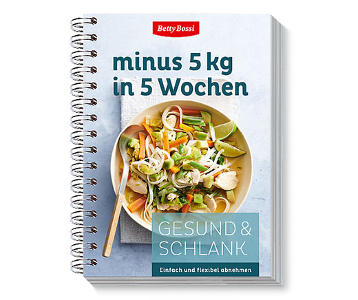 Gesund & Schlank - minus 5 kg in 5 Wochen, Kochbuch